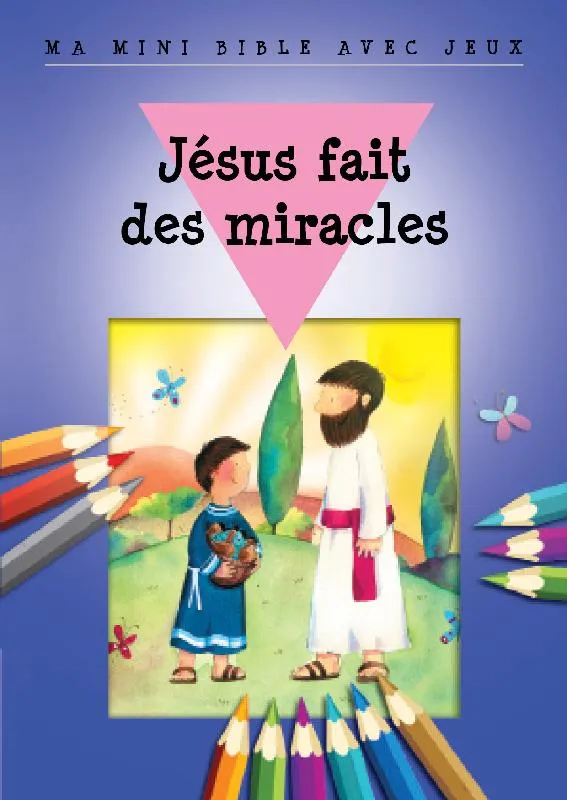 JESUS FAIT DES MIRACLES - MA MINI BIBLE AVEC JEUX
