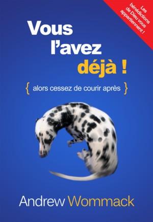 VOUS L'AVEZ DEJA ! ALORS CESSEZ DE COURIR APRES