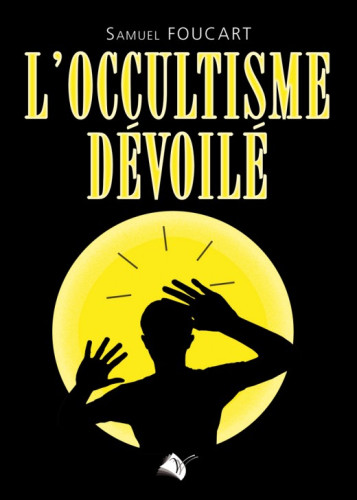 L'OCCULTISME DEVOILE