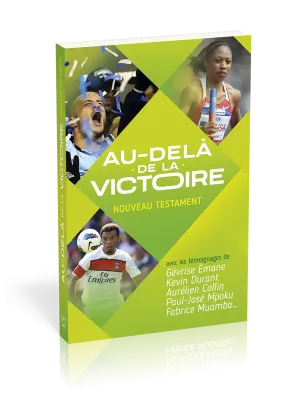 NT AU DELA DE LA VICTOIRE et TEMOIGNAGES