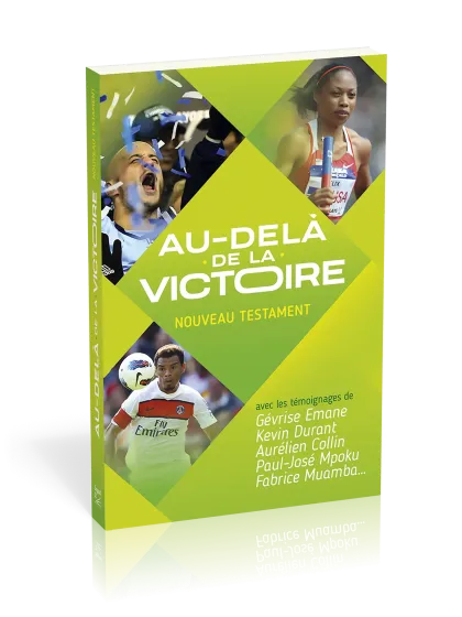NT AU DELA DE LA VICTOIRE et TEMOIGNAGES