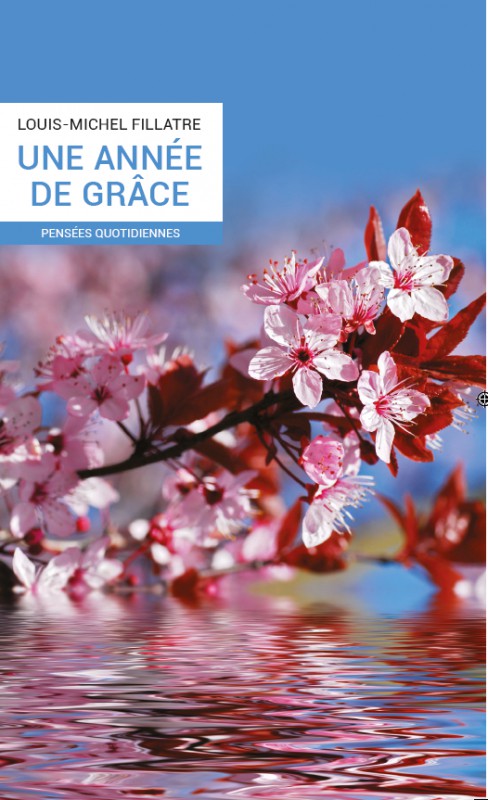 UNE ANNEE DE GRACE - PENSEES QUOTIDIENNES