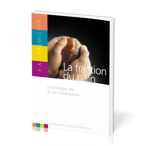 FRACTION DU PAIN (LA).UNE ETAPE DE LA VIE CHRETIENNE