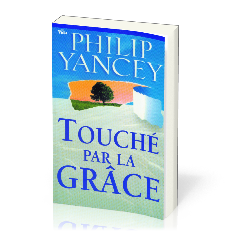 TOUCHE PAR LA GRACE