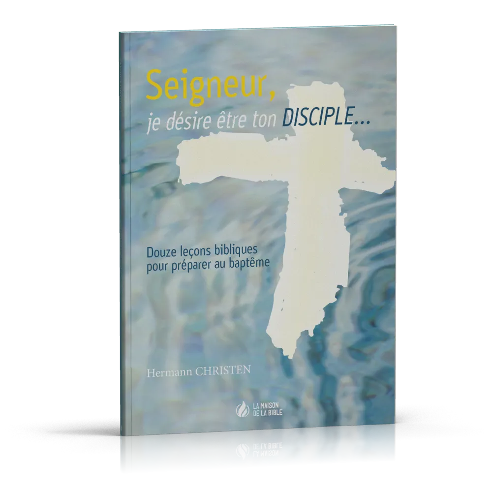 Seigneur je désire être ton disciple (Prép. au baptême)