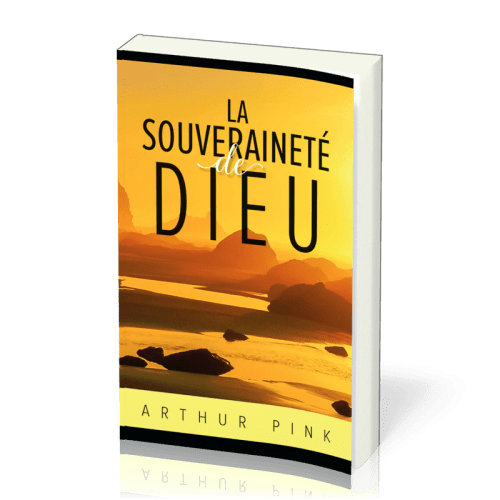 SOUVERAINETE DE DIEU (LA) - NOUVELLE EDITION