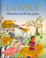 BIBLE HISTOIRES AU FIL DES JOURS (LA)