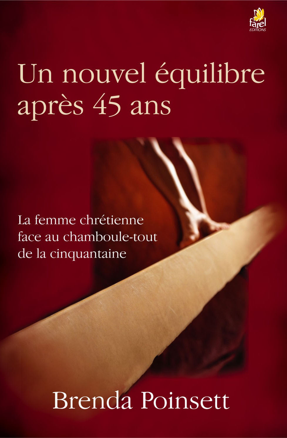UN NOUVEL EQUILIBRE APRES 45 ANS - LA FEMME CHRETIENNE FACE AU CHAMBOULE-TOUT DE LA CINQUANTAINE