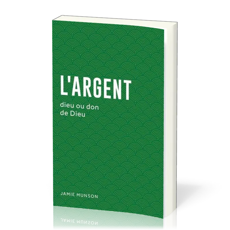 ARGENT (L') DIEU OU DON DE DIEU