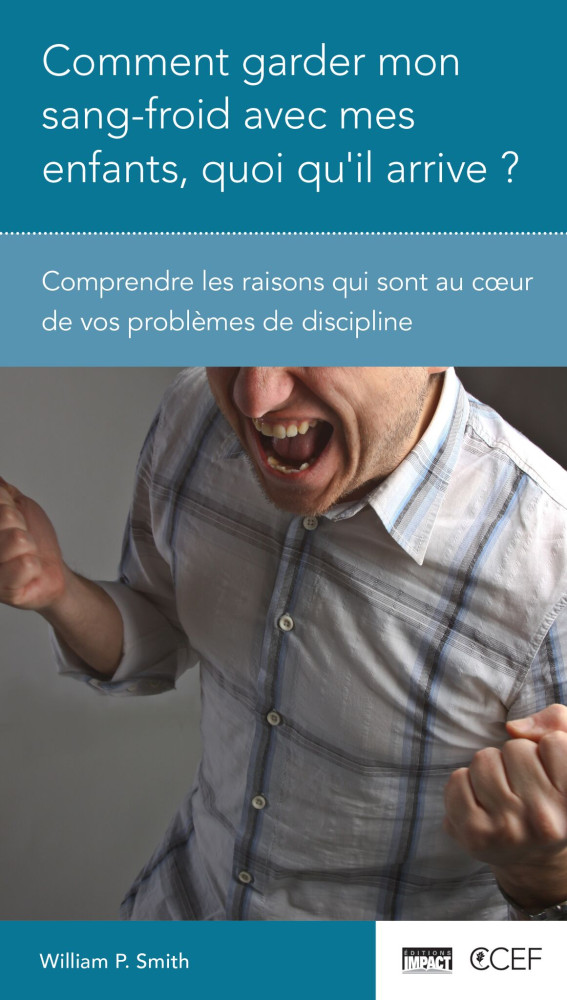 Comment garder mon sang froid avec mes enfants, quoi qu'il arrive - Comprendre les raisons...