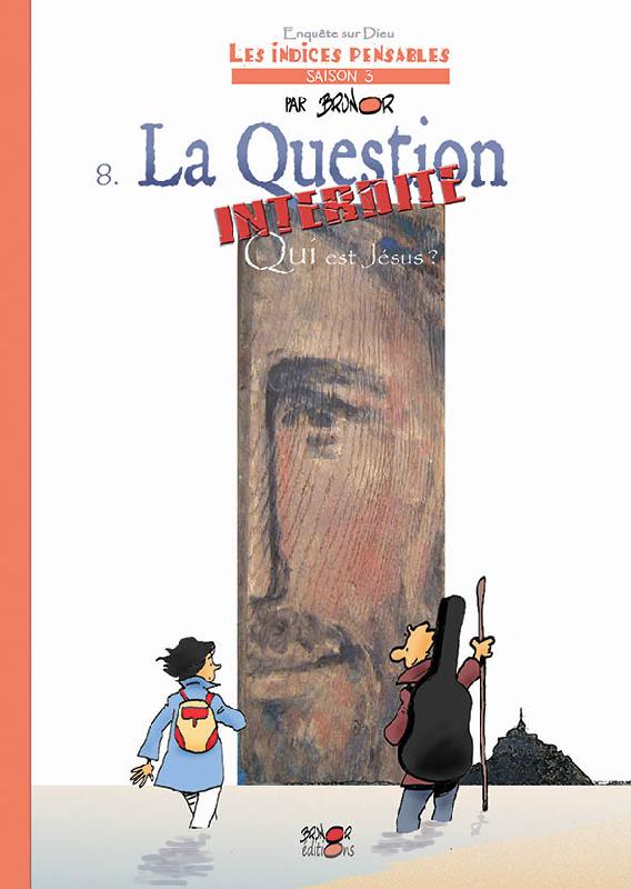 Indices pensables (Les). Volume 8, La question interdite : Qui est Jésus ? BD