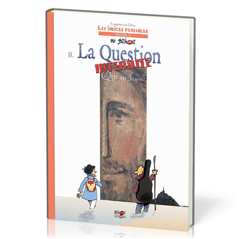 Indices pensables (Les). Volume 8, La question interdite : Qui est Jésus ? BD