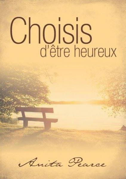 CHOISIS D'ETRE HEUREUX