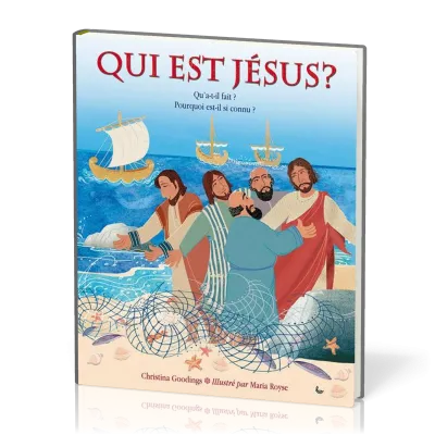 Qui est Jésus ? - Qu'a-t-il fait ? Pourquoi est-il si connu ?