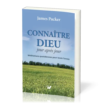 Connaître Dieu jour après jour  -Méditations quotidiennes pour toute l’année