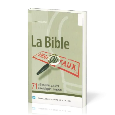 BIBLE VRAI OU FAUX (LA) 71 AFFIRMATIONS