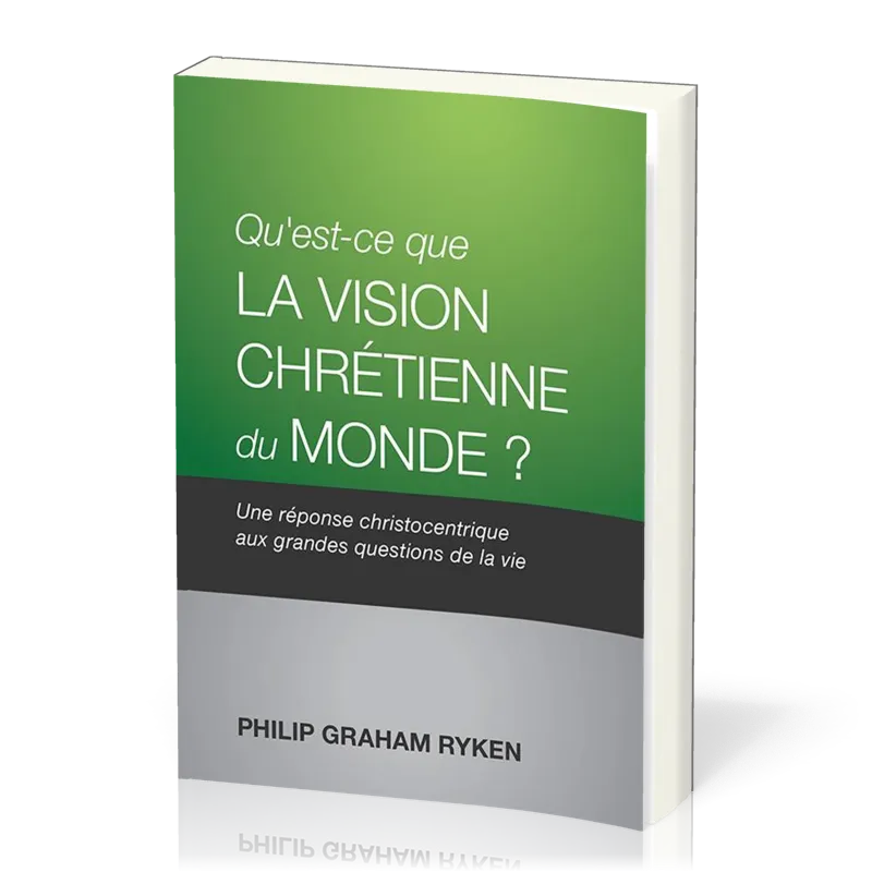 Qu'est-ce que la vision chrétienne du monde ?