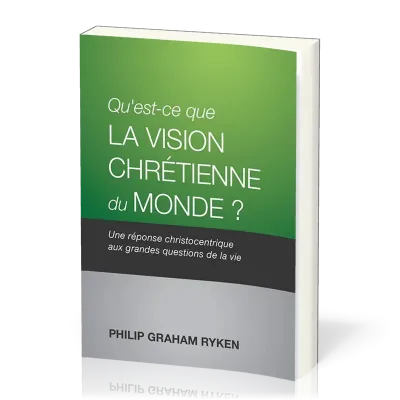 Qu'est-ce que la vision chrétienne du monde ?
