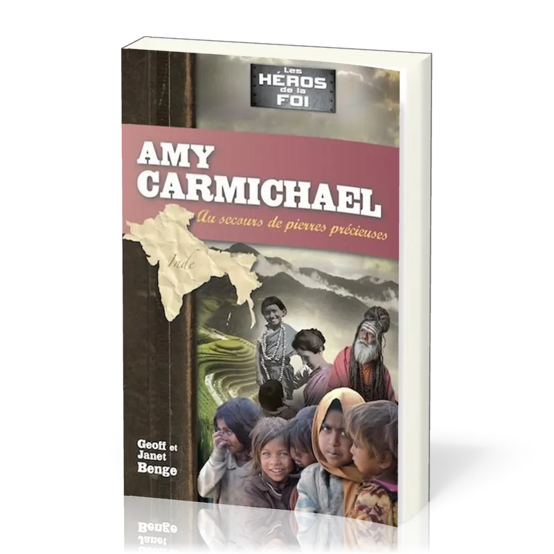 AMY CARMICHAEL. AU SECOURS DE PIERRES PRECIEUSES