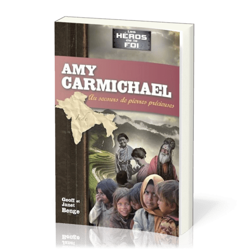 AMY CARMICHAEL. AU SECOURS DE PIERRES PRECIEUSES