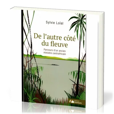 De l'autre côté du fleuve - Parcours d'un ancien ministre centrafricain