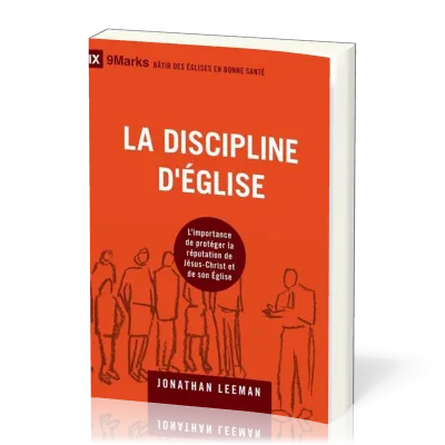 Discipline d'Église (La) - L'importance de protéger la réputation de Jésus-Christ et de son Église