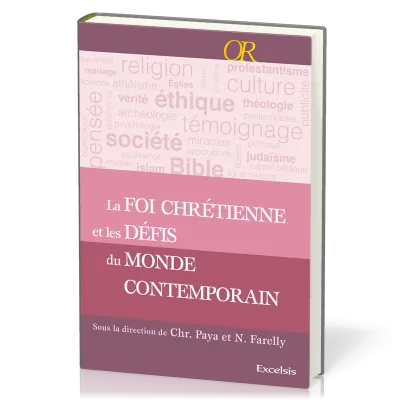 FOI CHRETIENNE (LA) ET LES DEFIS DU MONDE CONTEMPORAIN