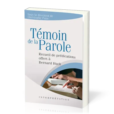 Témoin de la Parole - Recueil de prédications