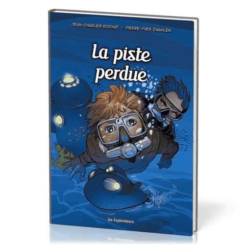 Piste perdue (La) - Les Explorateurs BD Tome 3