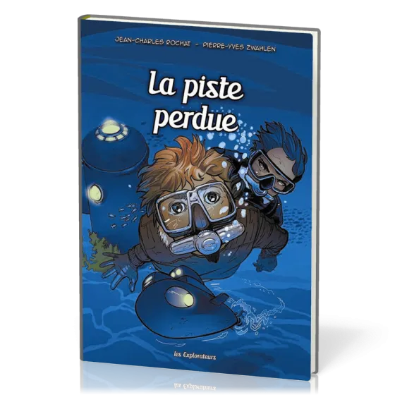 Piste perdue (La) - Les Explorateurs BD Tome 3