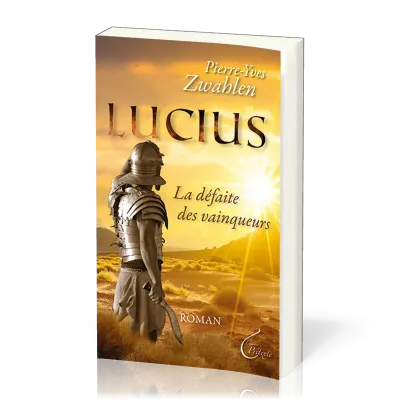 Lucius - La défaite des vainqueurs - Roman