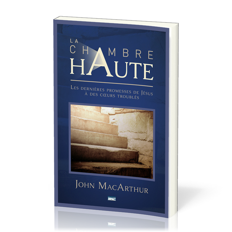 CHAMBRE HAUTE (LA) - LES DERNIERES PROMESSES DE JESUS A DES COEURS TROUBLES