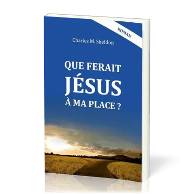 Que ferait Jésus à ma place ? Edition 2019