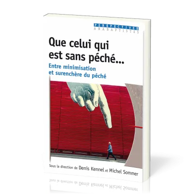 Que celui qui est sans péché... - Entre minimisation et surenchère du péché