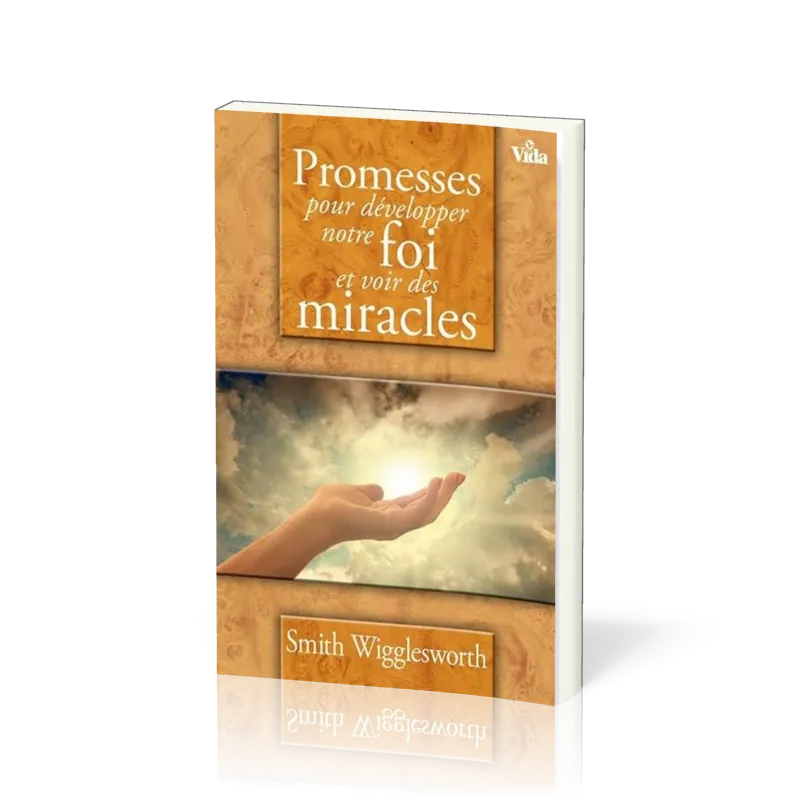 Promesses pour développer notre foi et voir des miracles