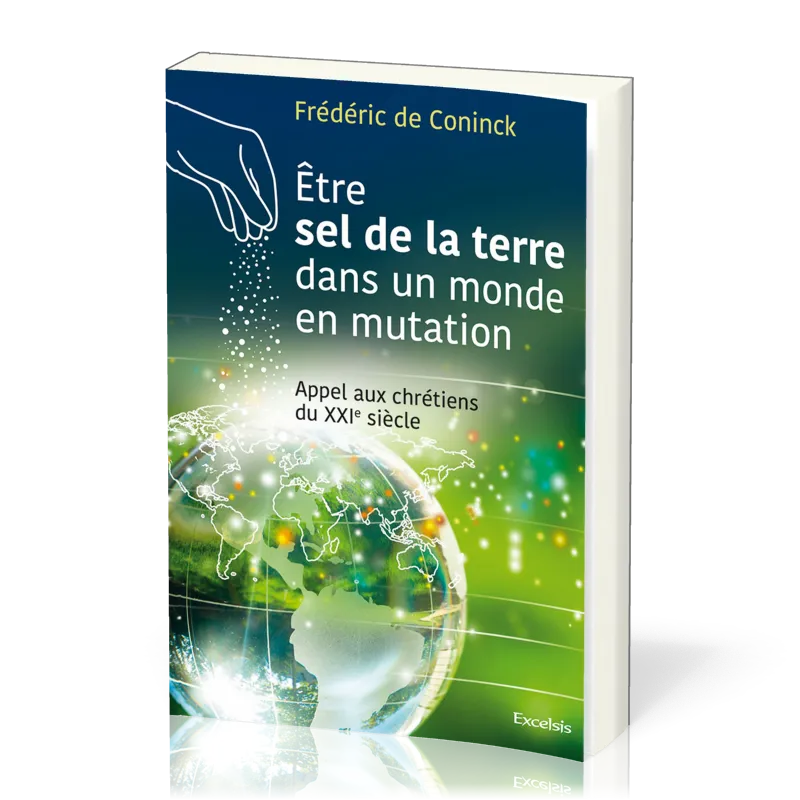 Etre sel de la terre dans un monde en mutation - Appel aux chrétiens du XXI siècle