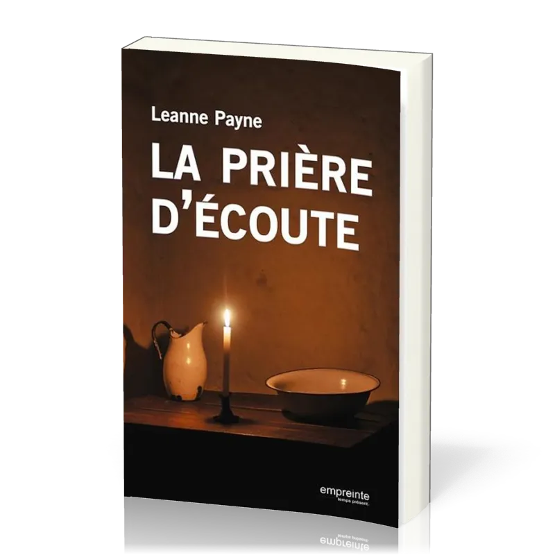  La prière d'écoute 
 Leanne Payne 