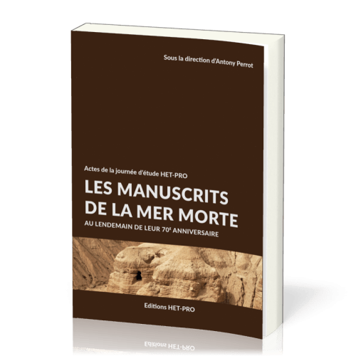 Manuscrits de la Mer Morte- Au lendemain de leur 70ème anniversaire