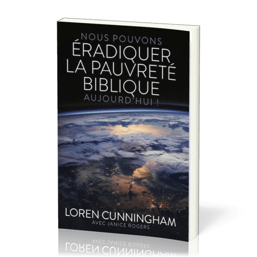 Nous pouvons éradiquer la pauvreté biblique aujourd'hui