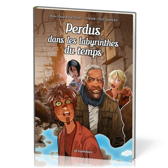 Perdus dans les labyrinthes du temps - Les Explorateurs BD Tome 6