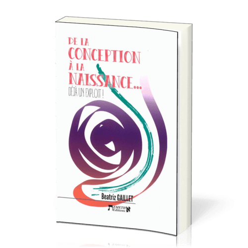 De la conception à la naissance... - Déjà un exploit !