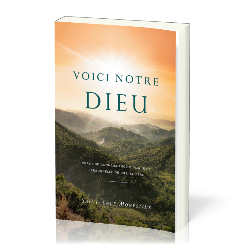 Voici notre Dieu - Vers une connaissance biblique et personnelle de Dieu