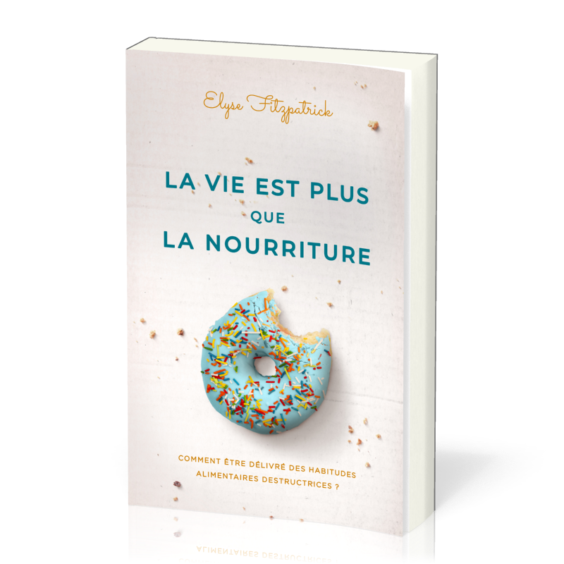 Vie est plus que la nourriture ( La)