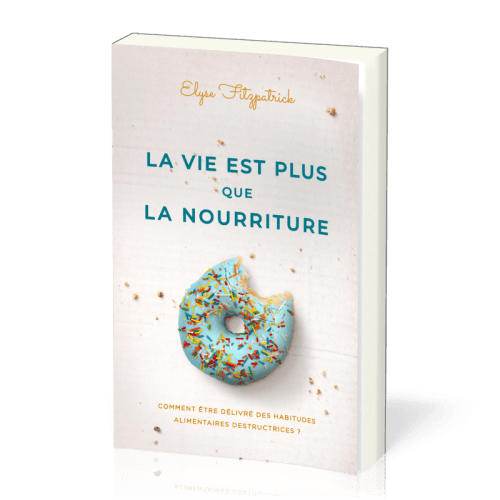 Vie est plus que la nourriture ( La)