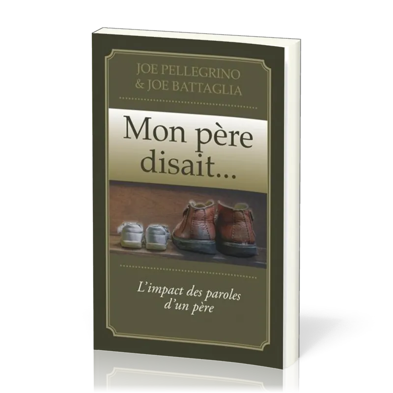 Mon père disait... - L'impact des paroles d'un père