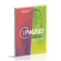 Pause ! - Eviter le burn-out dans un monde exigeant