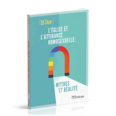 Eglise et l'attirance homosexuelle : mythes et réalité