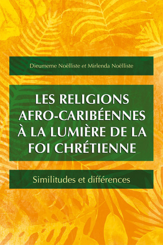 Religions afro-caribéennes à la lumière de la foi chrétienne (Les)