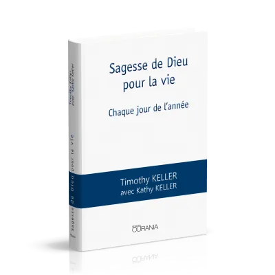 Sagesse de Dieu pour la vie - Chaque jour de l'année. Proverbes