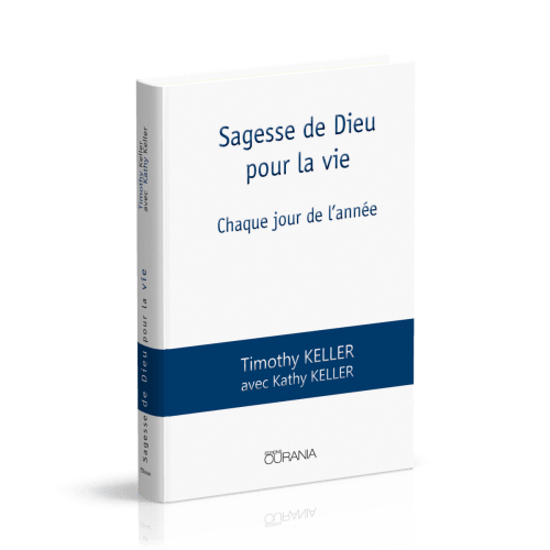 Sagesse de Dieu pour la vie - Chaque jour de l'année. Proverbes